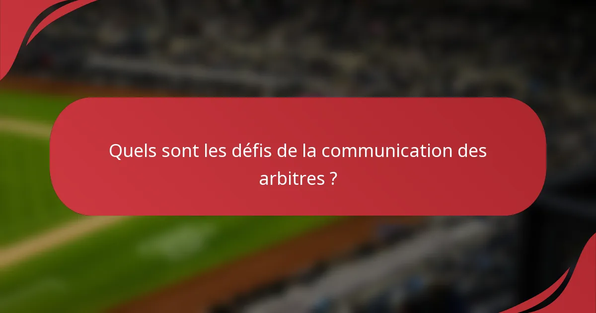 Quels sont les défis de la communication des arbitres ?